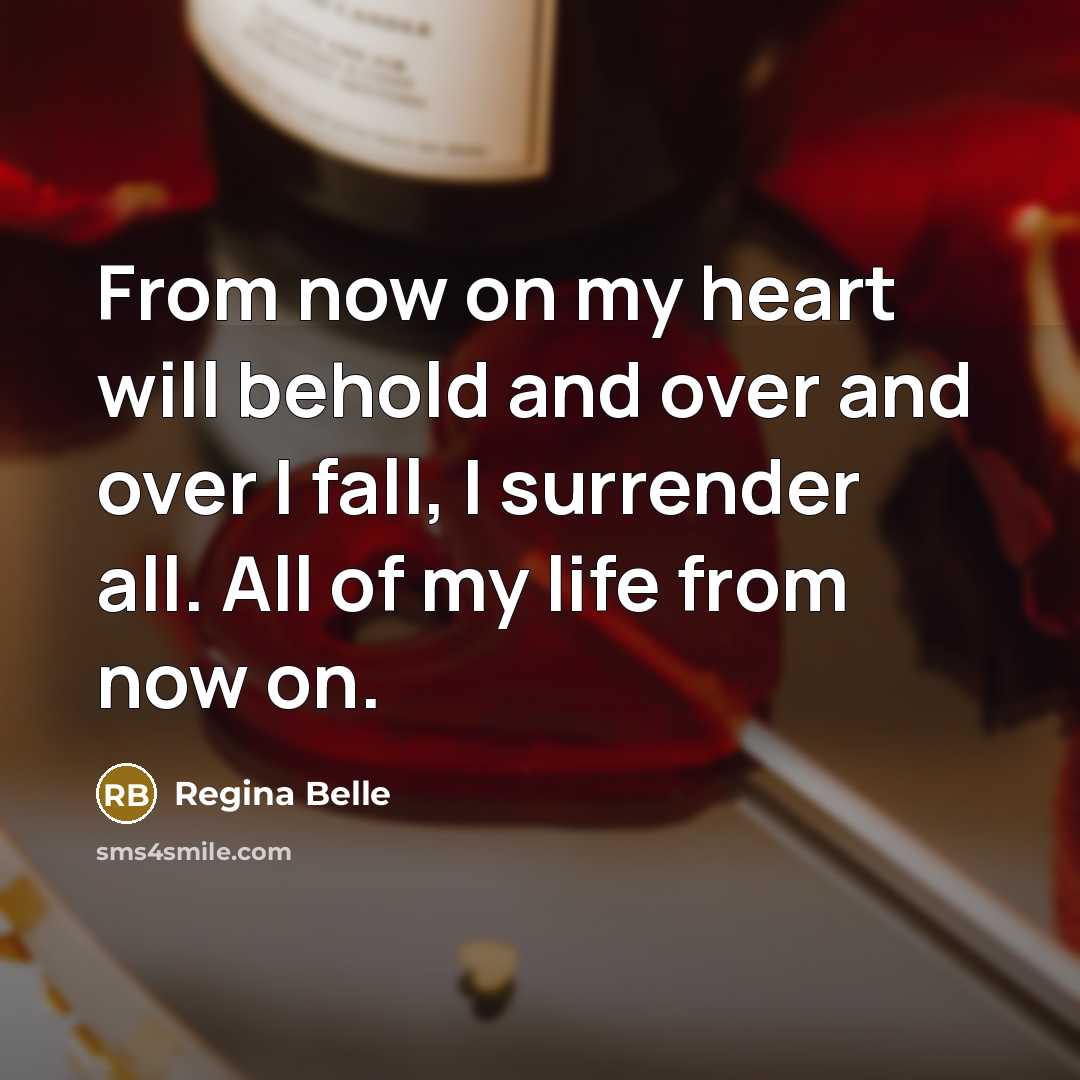 “From now on my heart will behold and over and…” quote by Regina Belle
