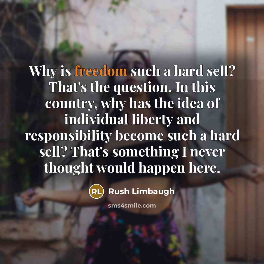 “Why is freedom such a hard sell? That's the question.…” quote by Rush Limbaugh