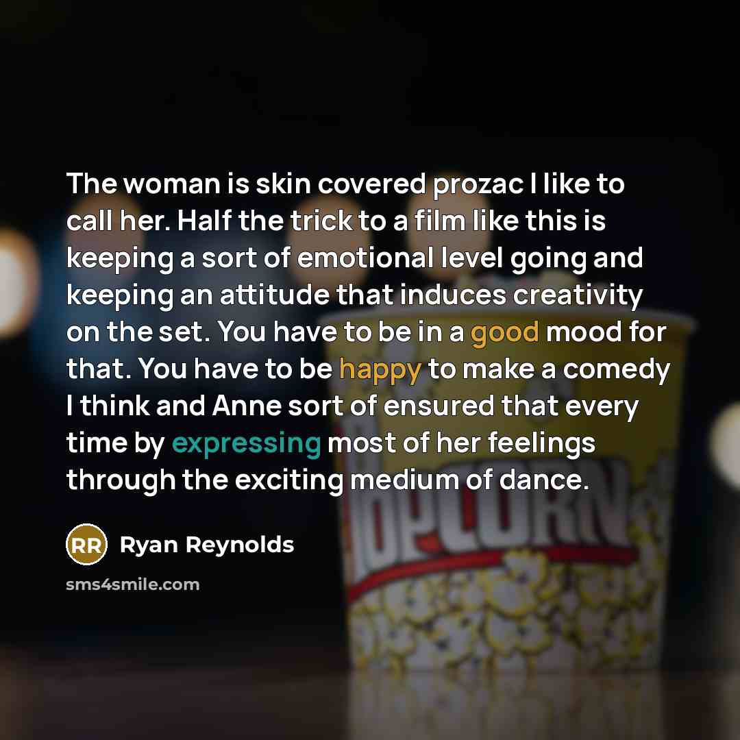 “The woman is skin covered prozac I like to call…” quote by Ryan Reynolds