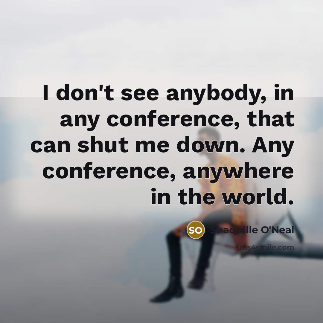 “I don't see anybody, in any conference, that can shut…” quote by Shaquille O'Neal