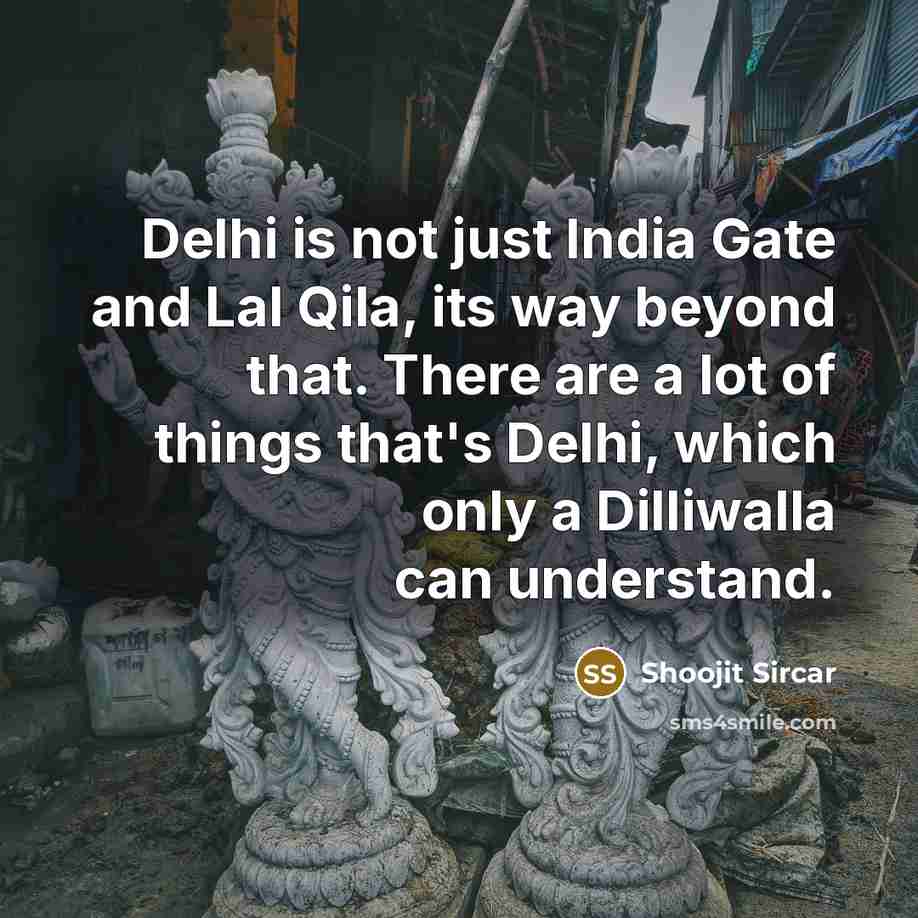“Delhi is not just India Gate and Lal Qila, its…” quote by Shoojit Sircar