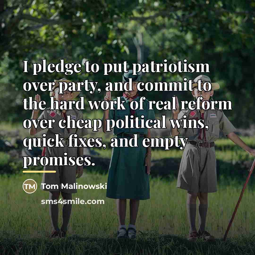“I pledge to put patriotism over party, and commit to…” quote by Tom Malinowski