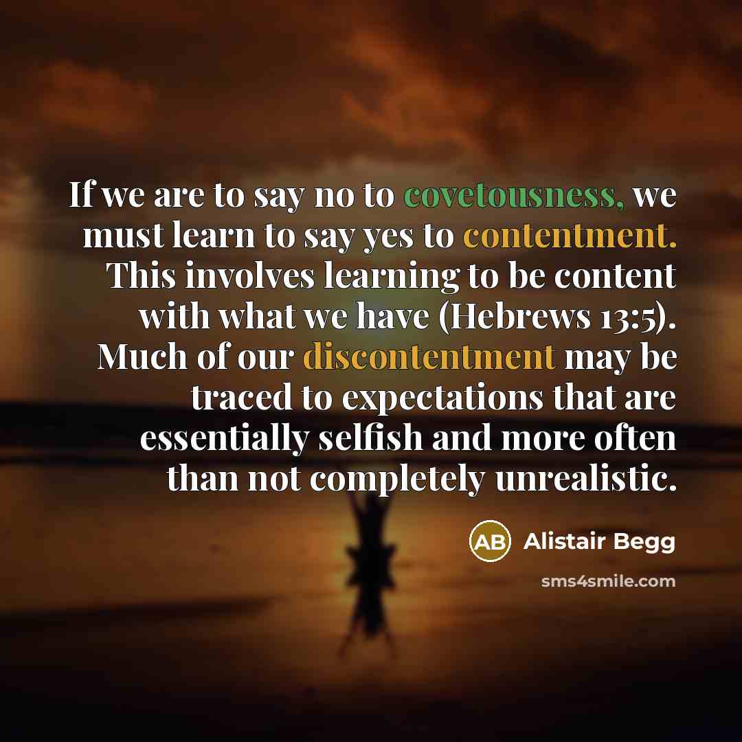 “If we are to say no to covetousness, we must…” quote by Alistair Begg