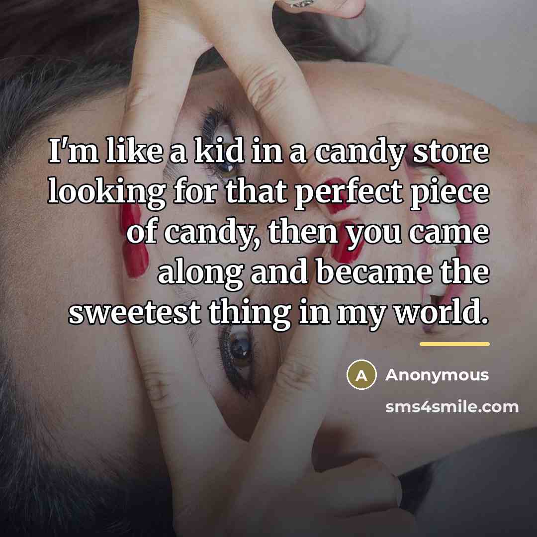 “I'm like a kid in a candy store looking for…” quote by Anonymous