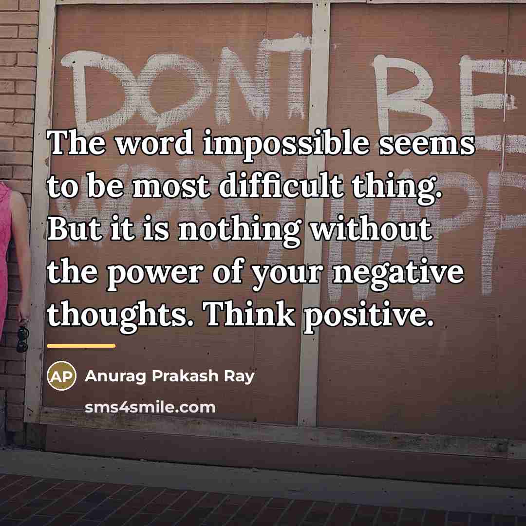“The word impossible seems to be most difficult thing. But…” quote by Anurag Prakash Ray