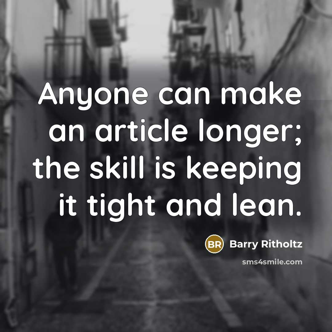 “Anyone can make an article longer; the skill is keeping…” quote by Barry Ritholtz