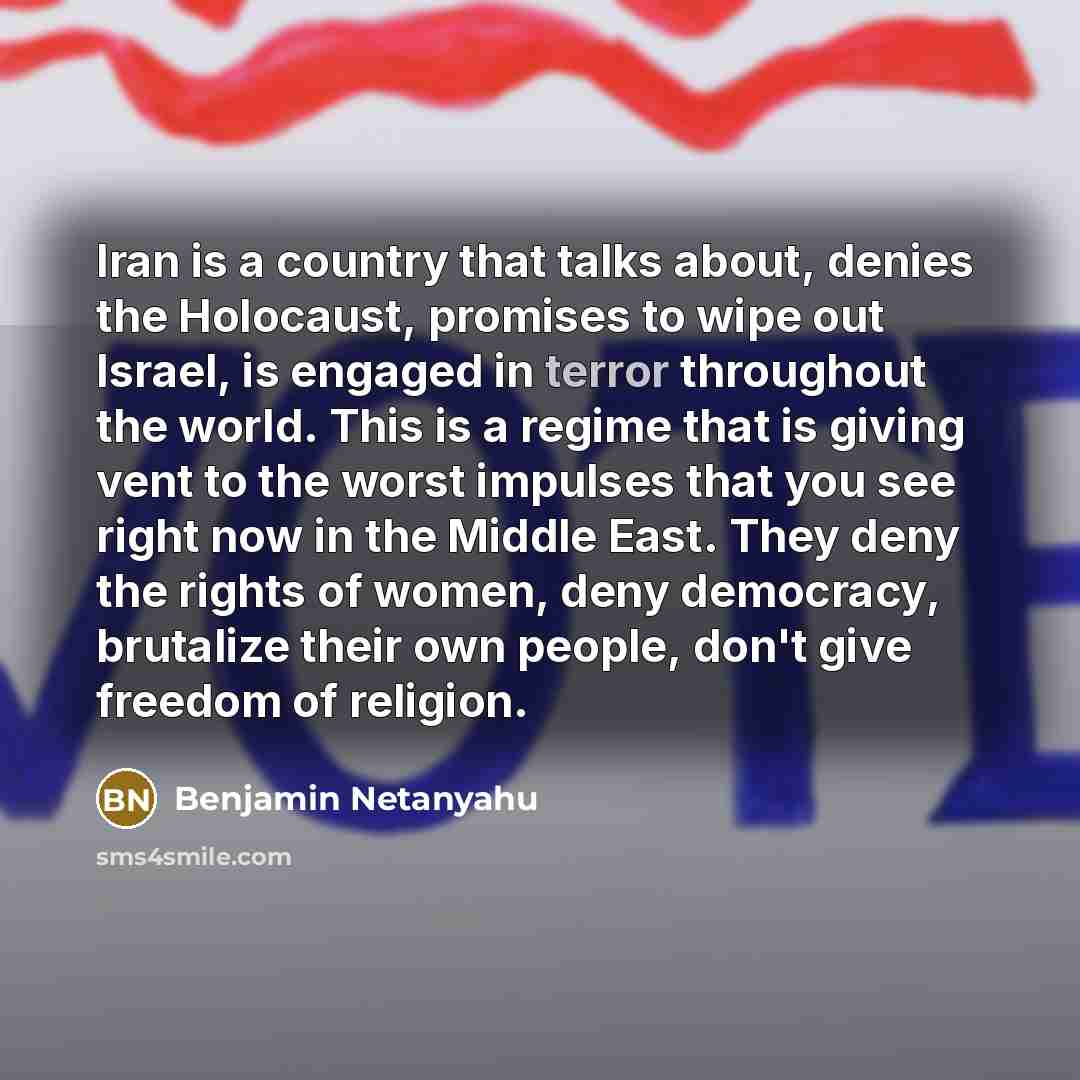 “Iran is a country that talks about, denies the Holocaust,…” quote by Benjamin Netanyahu