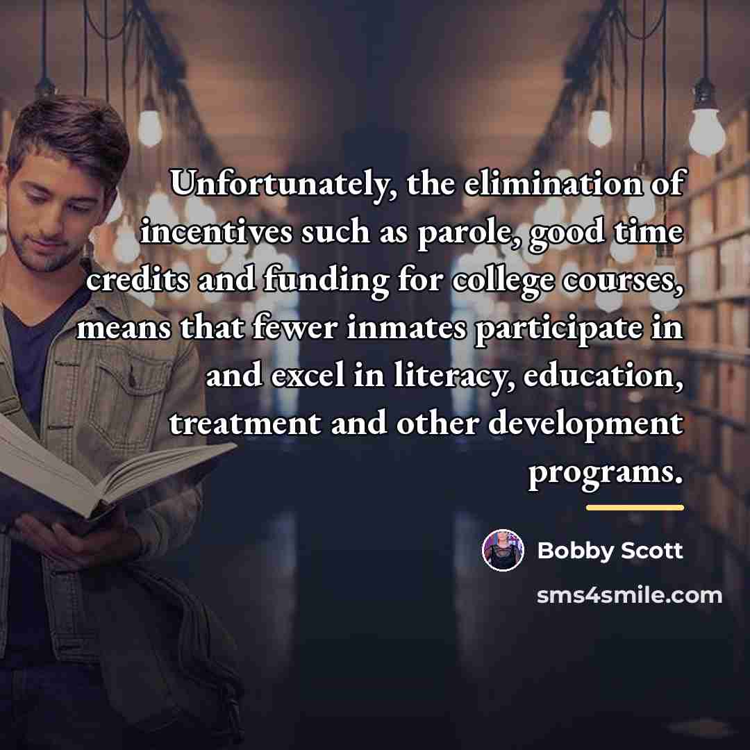 “Unfortunately, the elimination of incentives such as parole, good time…” quote by Bobby Scott