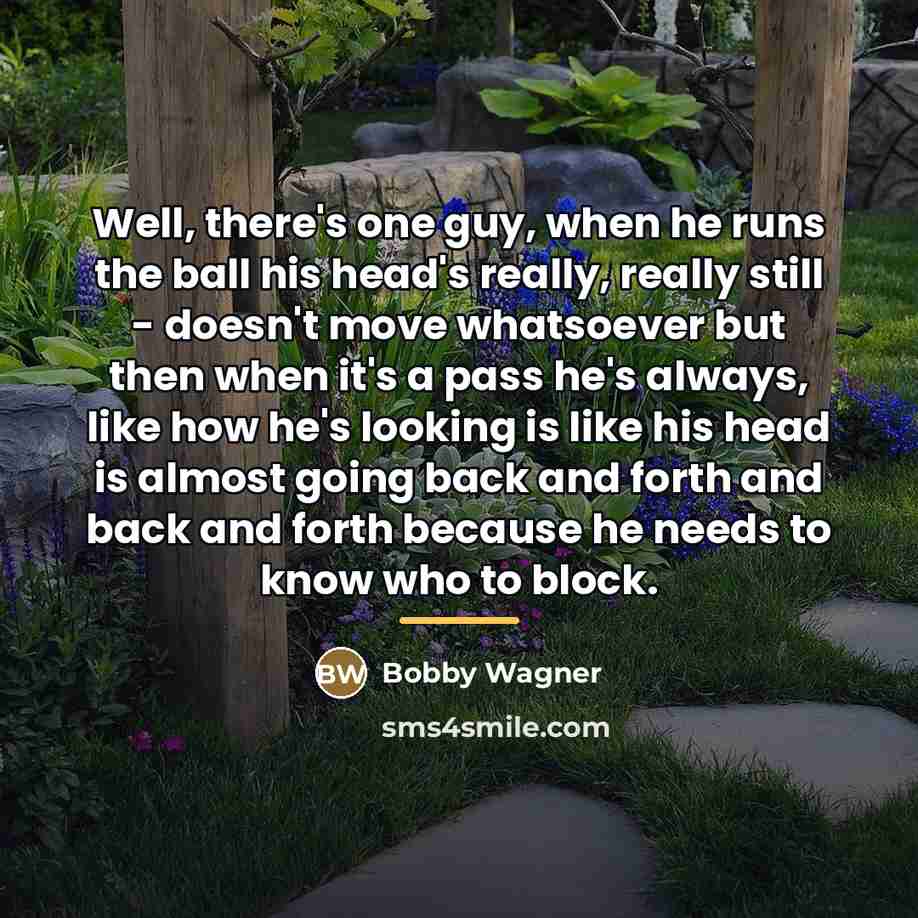 “Well, there's one guy, when he runs the ball his…” quote by Bobby Wagner