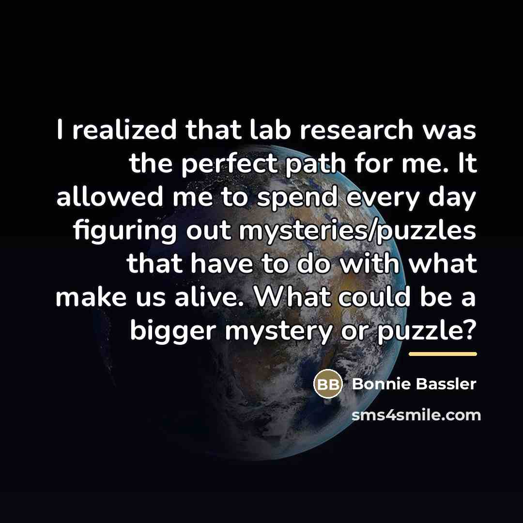 “I realized that lab research was the perfect path for…” quote by Bonnie Bassler