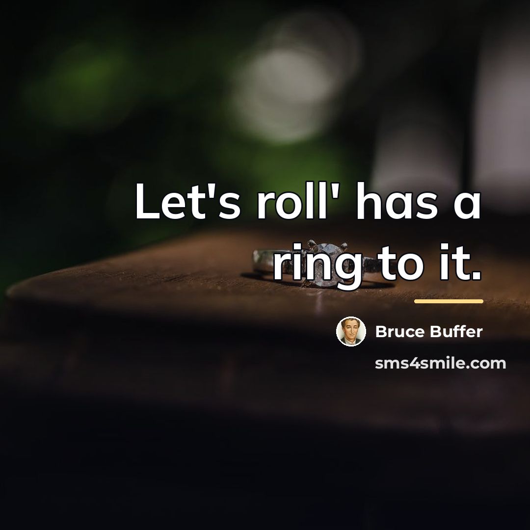 “Let's roll' has a ring to it.…” quote by Bruce Buffer