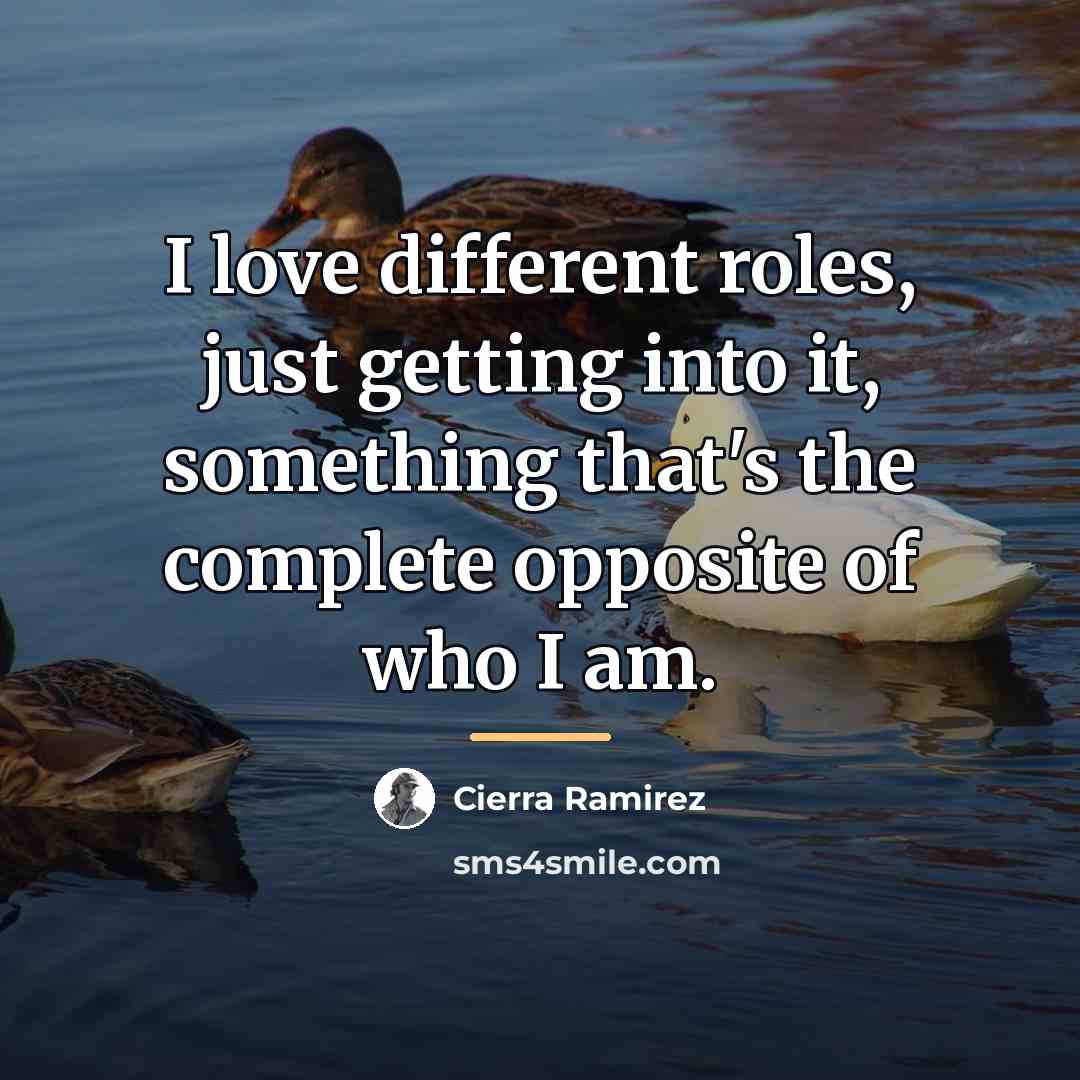 “I love different roles, just getting into it, something that's…” quote by Cierra Ramirez