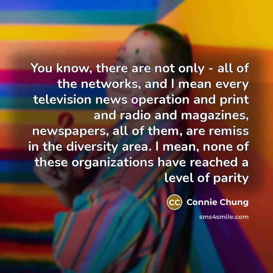 “You know, there are not only - all of the…” quote by Connie Chung