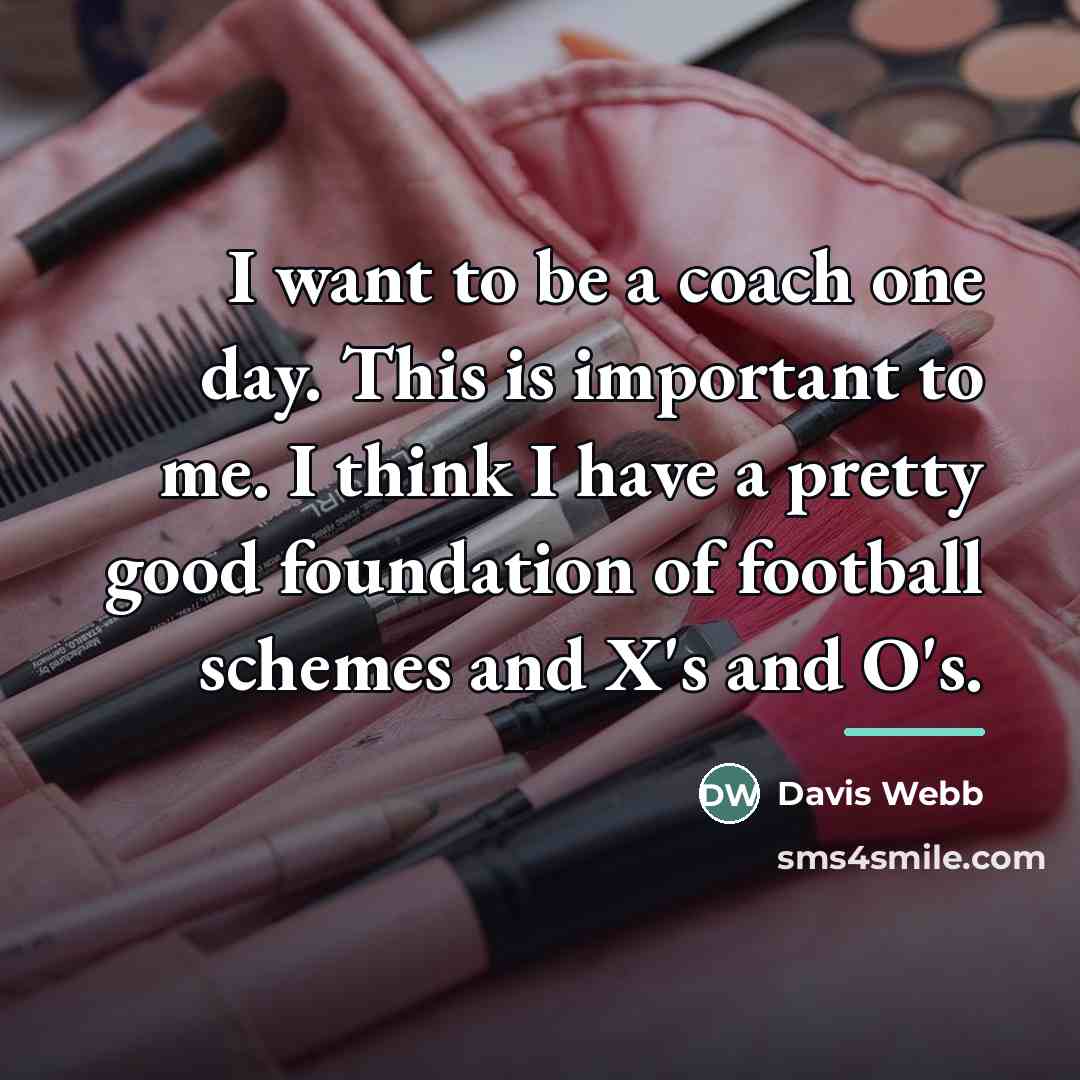 “I want to be a coach one day. This is…” quote by Davis Webb