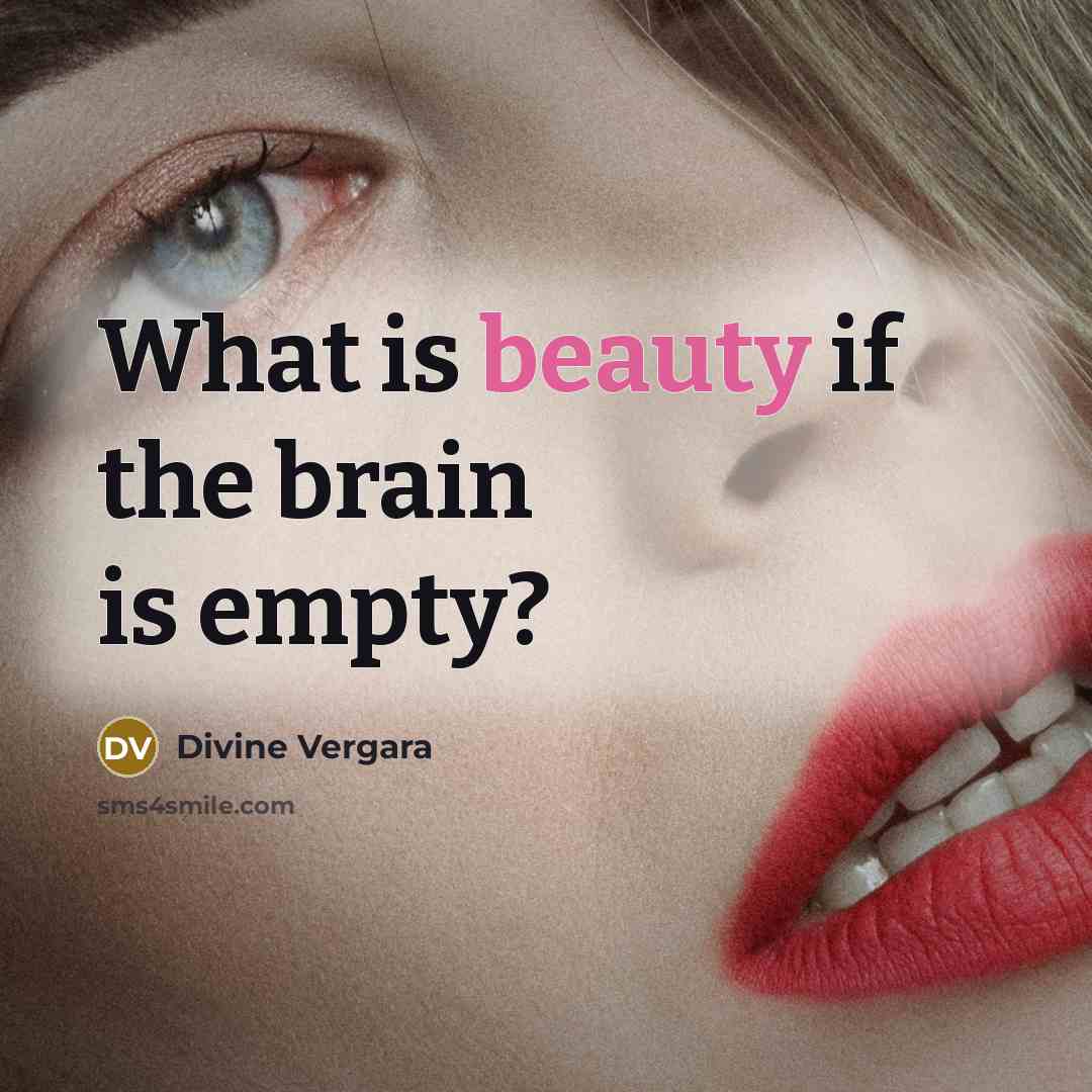 “What is beauty if the brain is empty?” quote by Divine Vergara