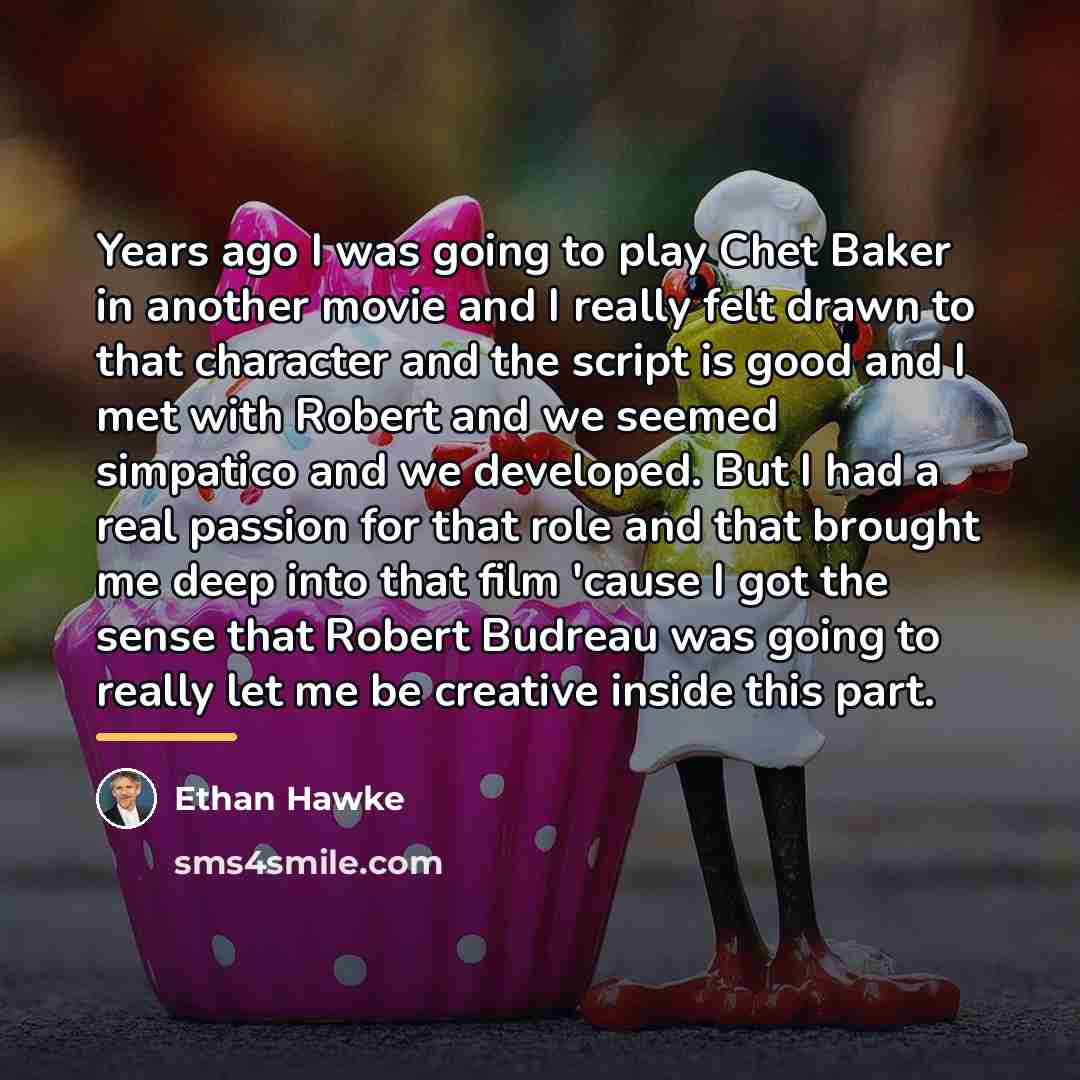 “Years ago I was going to play Chet Baker in…” quote by Ethan Hawke
