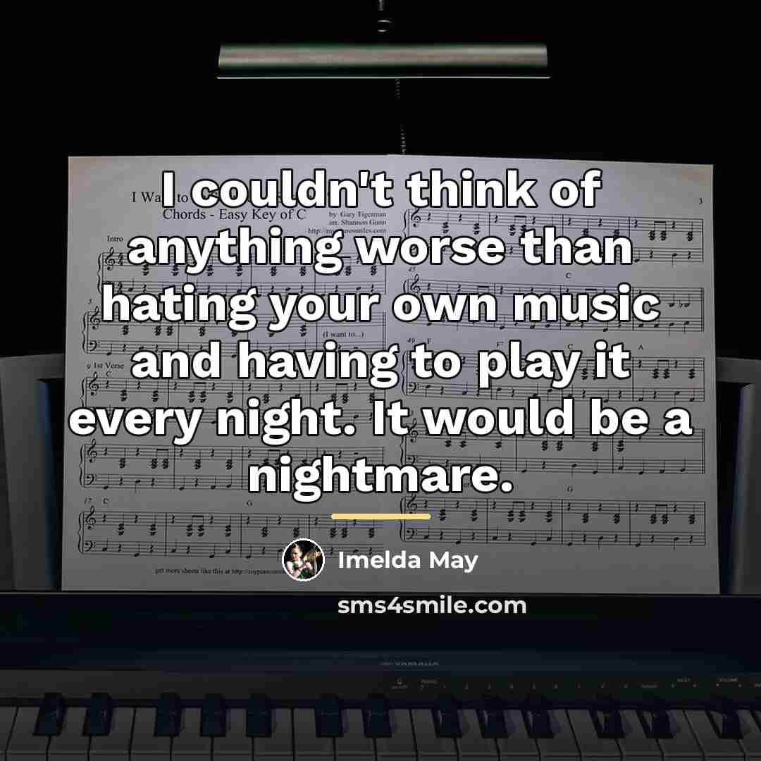 “I couldn't think of anything worse than hating your own…” quote by Imelda May