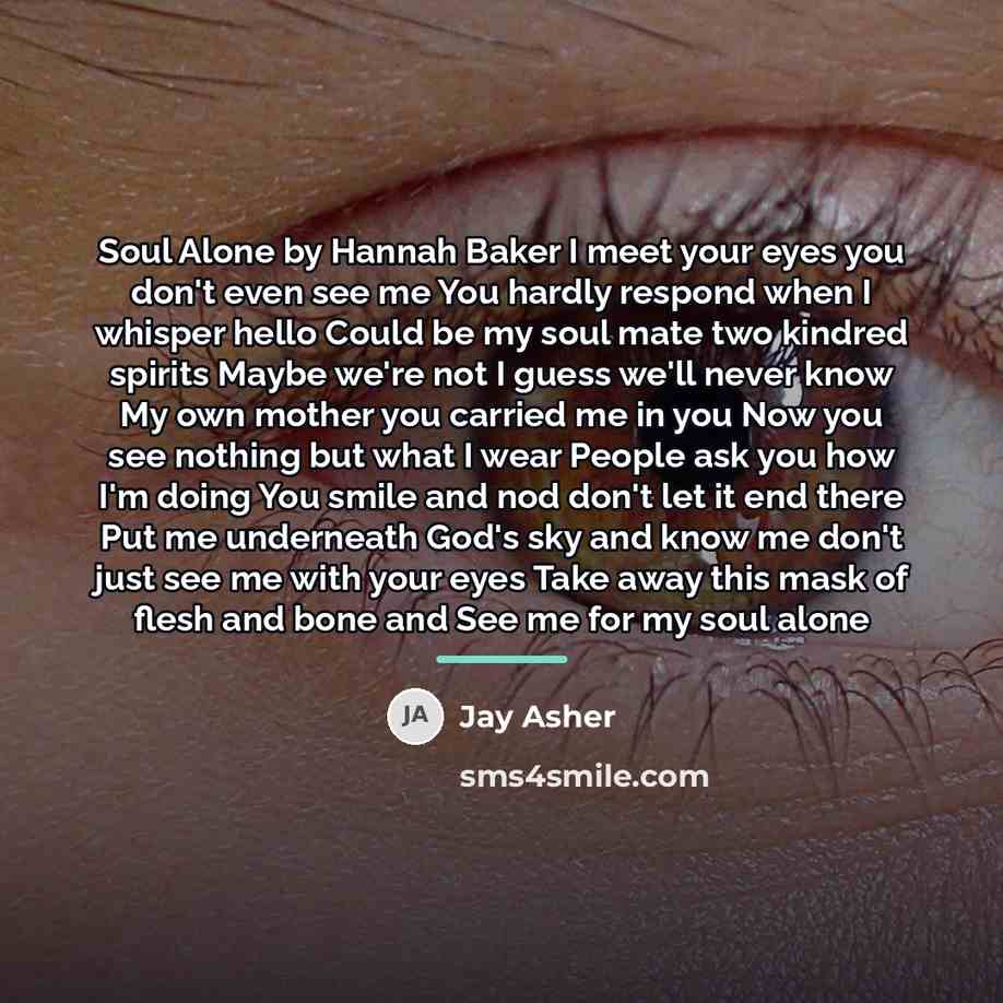 “Soul Alone by Hannah Baker I meet your eyes you…” quote by Jay Asher