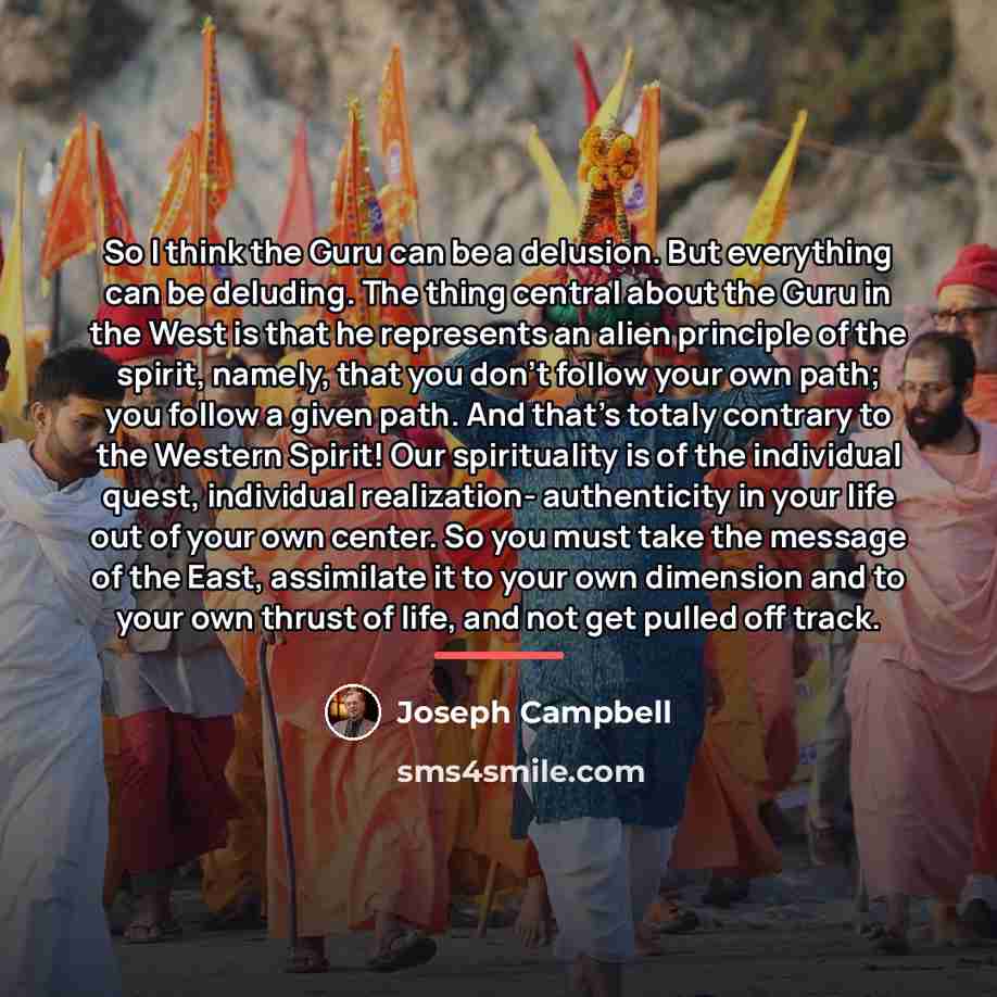 “So I think the Guru can be a delusion. But…” quote by Joseph Campbell