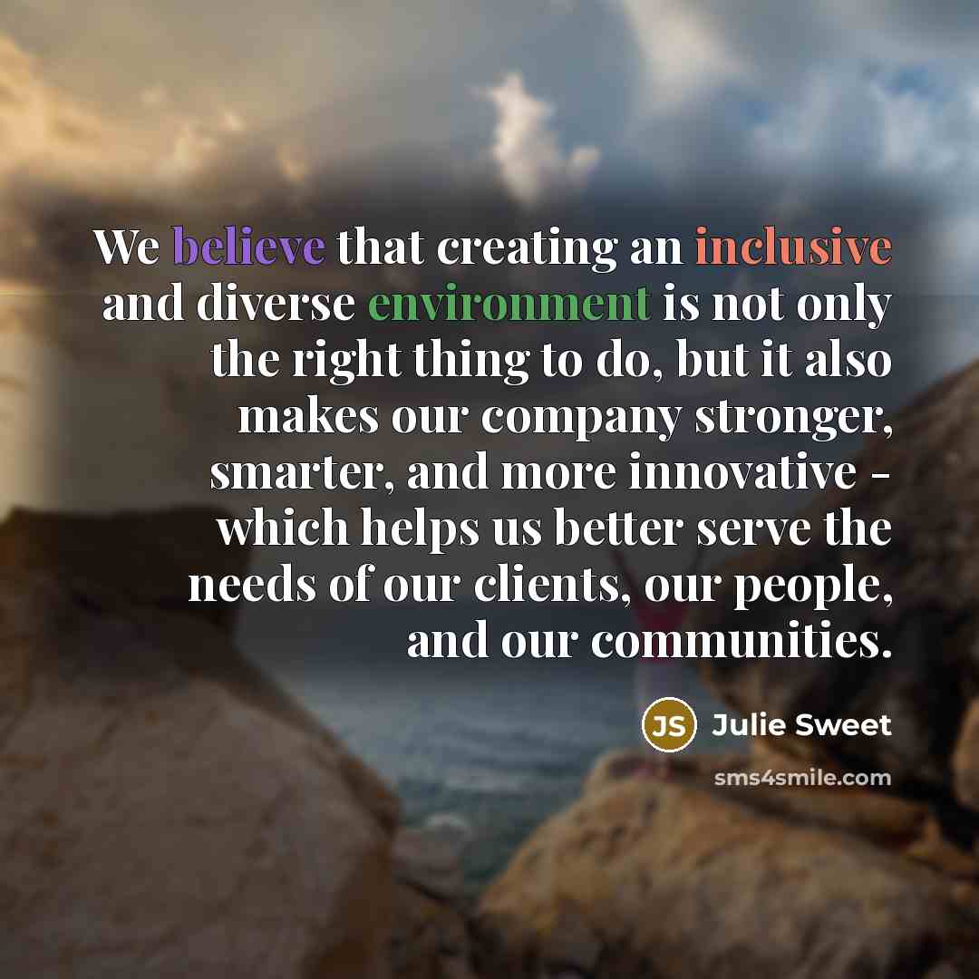 “We believe that creating an inclusive and diverse environment is…” quote by Julie Sweet