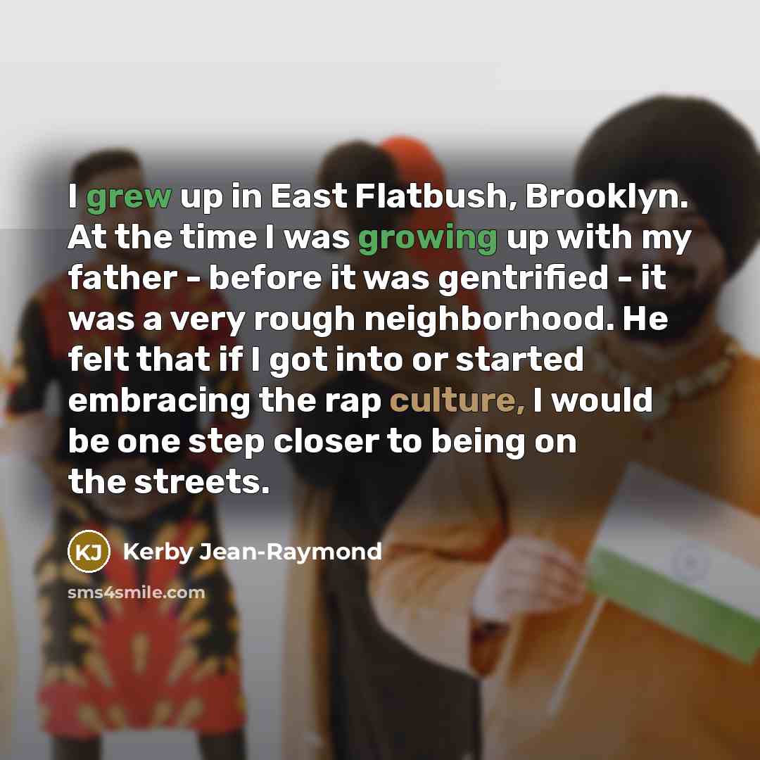 “I grew up in East Flatbush, Brooklyn. At the time…” quote by Kerby Jean-Raymond