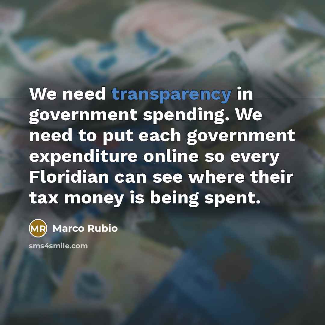 “We need transparency in government spending. We need to put…” quote by Marco Rubio