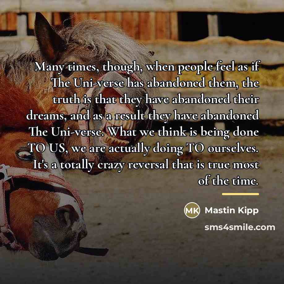 “Many times, though, when people feel as if The Uni-verse…” quote by Mastin Kipp