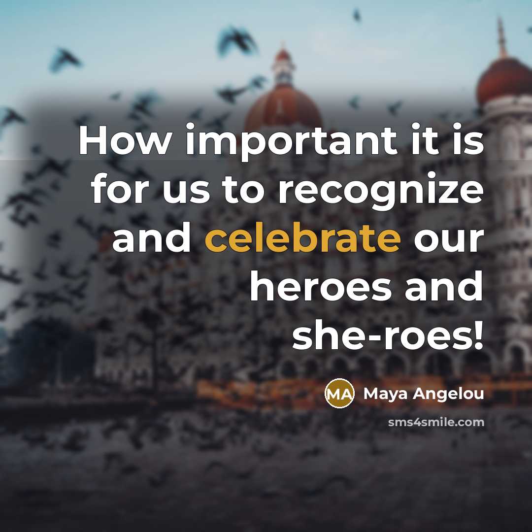 “How important it is for us to recognize and celebrate…” quote by Maya Angelou
