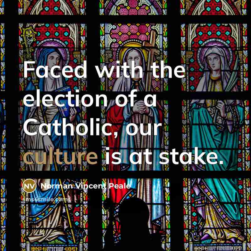 “Faced with the election of a Catholic, our culture is…” quote by Norman Vincent Peale