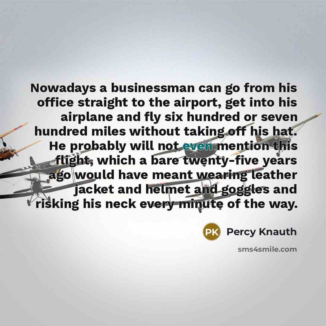 “Nowadays a businessman can go from his office straight to…” quote by Percy Knauth