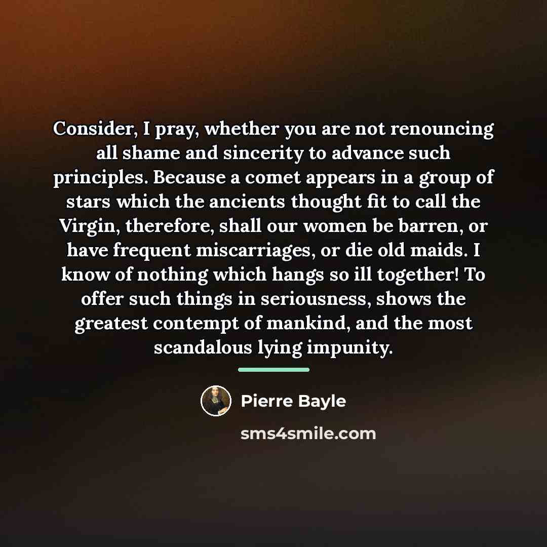 “Consider, I pray, whether you are not renouncing all shame…” quote by Pierre Bayle