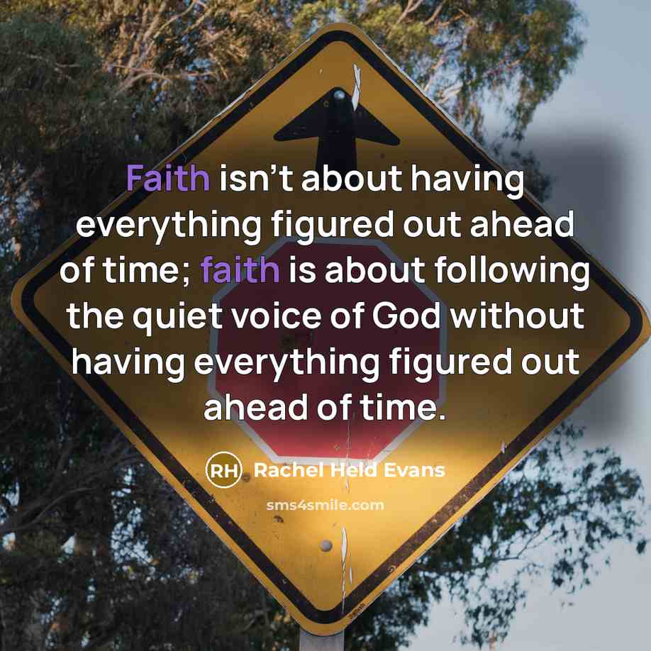 “Faith isn't about having everything figured out ahead of time;…” quote by Rachel Held Evans