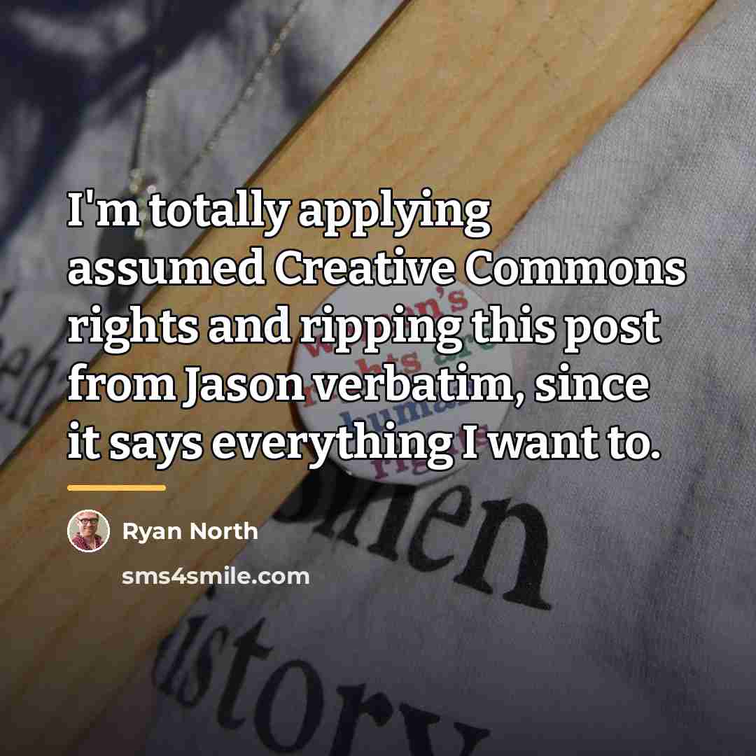 “I'm totally applying assumed Creative Commons rights and ripping this…” quote by Ryan North
