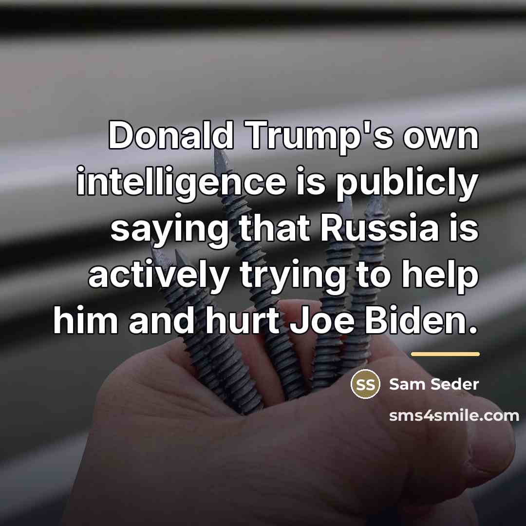 “Donald Trump's own intelligence is publicly saying that Russia is…” quote by Sam Seder