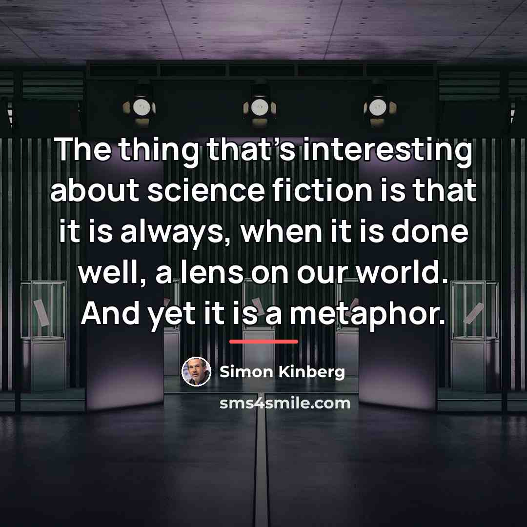 “The thing that's interesting about science fiction is that it…” quote by Simon Kinberg