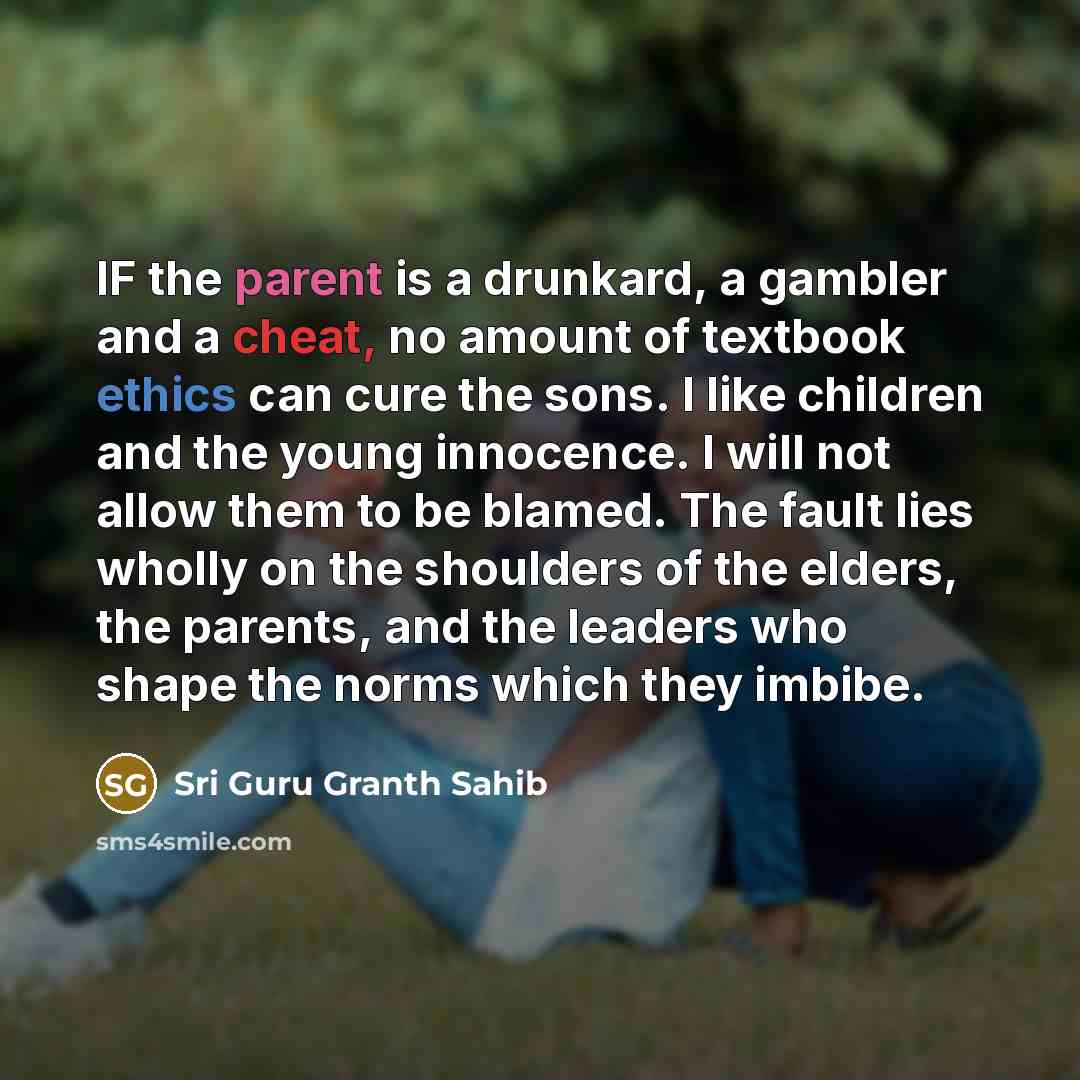 “IF the parent is a drunkard, a gambler and a…” quote by Sri Guru Granth Sahib