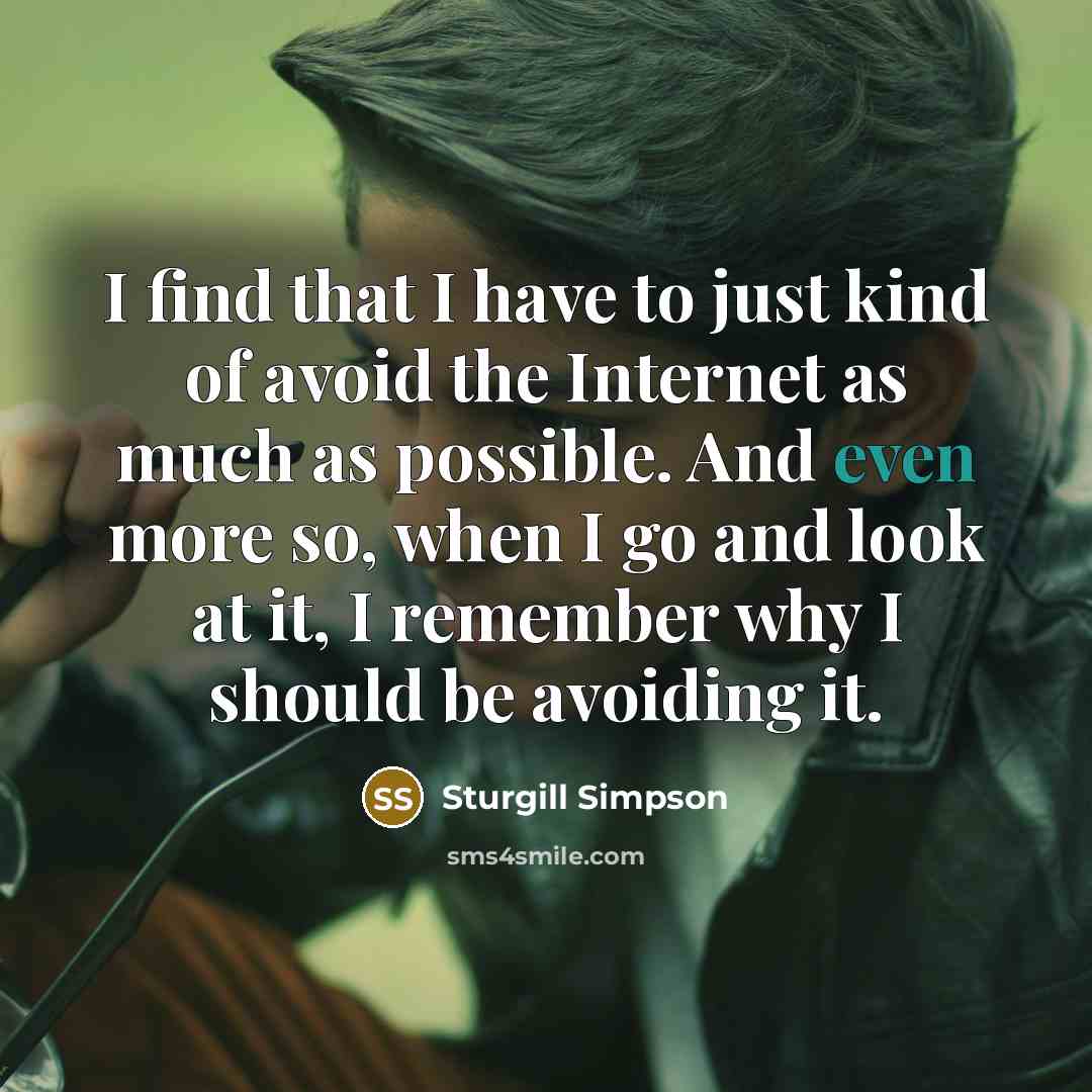 “I find that I have to just kind of avoid…” quote by Sturgill Simpson