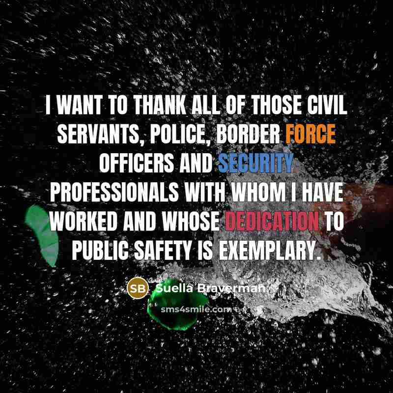 “I want to thank all of those civil servants, police,…” quote by Suella Braverman