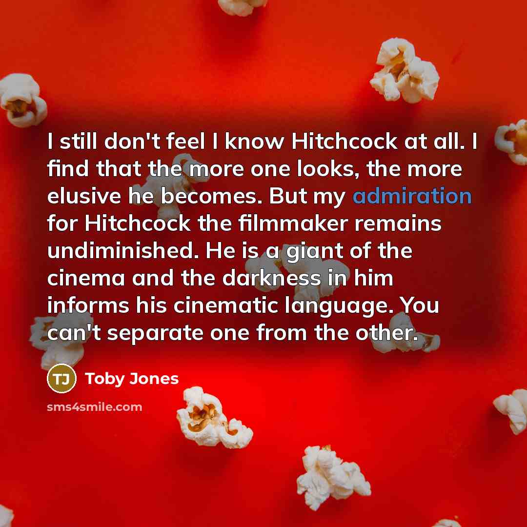 “I still don't feel I know Hitchcock at all. I…” quote by Toby Jones