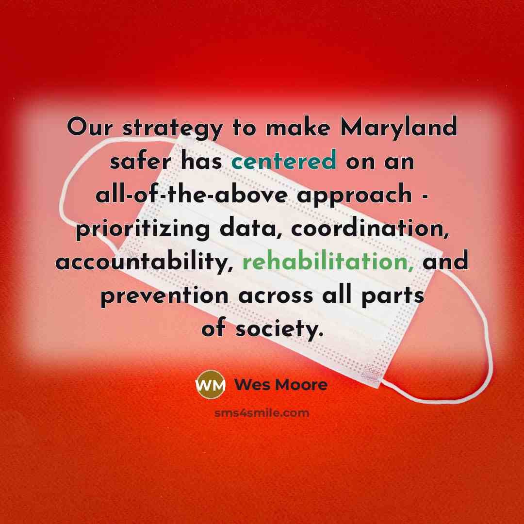 “Our strategy to make Maryland safer has centered on an…” quote by Wes Moore