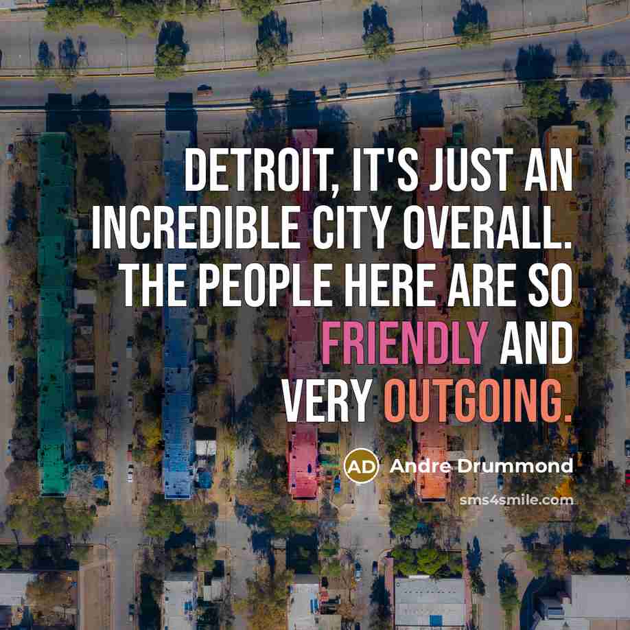 “Detroit, it's just an incredible city overall. The people here…” quote by Andre Drummond
