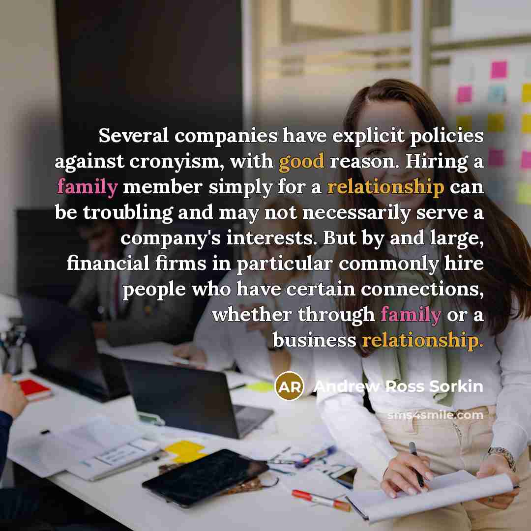 “Several companies have explicit policies against cronyism, with good reason.…” quote by Andrew Ross Sorkin