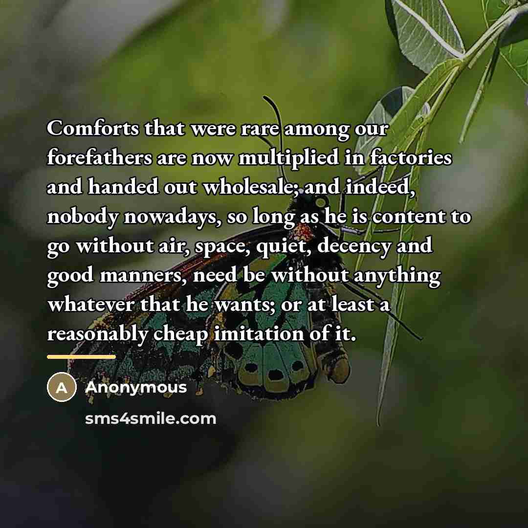 “Comforts that were rare among our forefathers are now multiplied…” quote by Anonymous