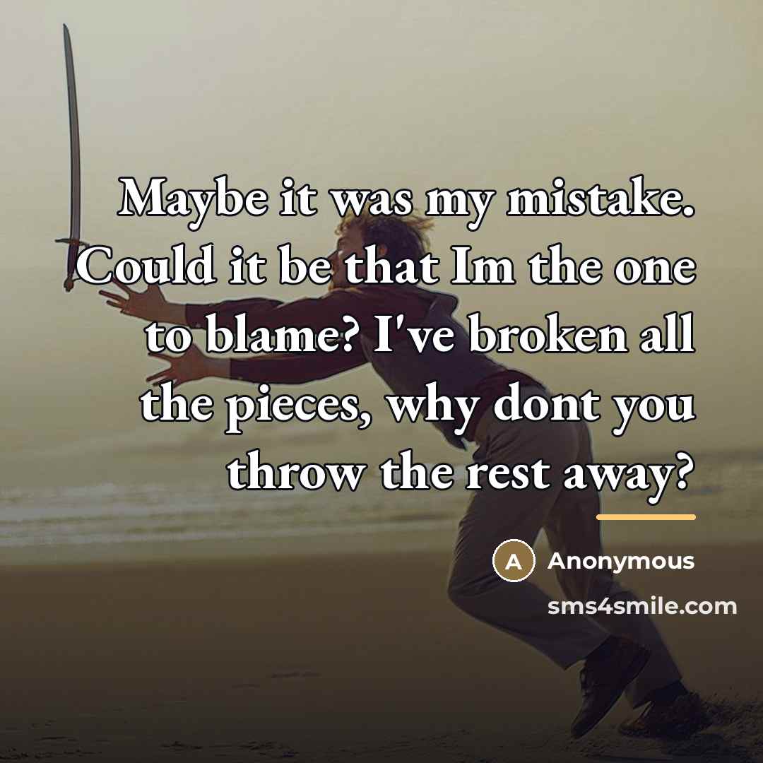 “Maybe it was my mistake. Could it be that Im…” quote by Anonymous