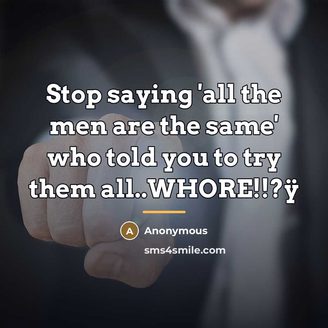 “Stop saying 'all the men are the same' who told…” quote by Anonymous