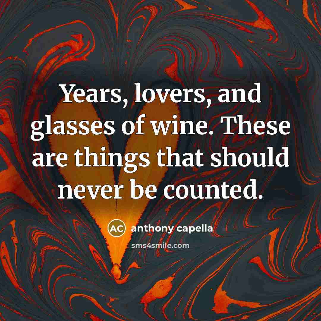 “Years, lovers, and glasses of wine. These are things that…” quote by Anthony Capella