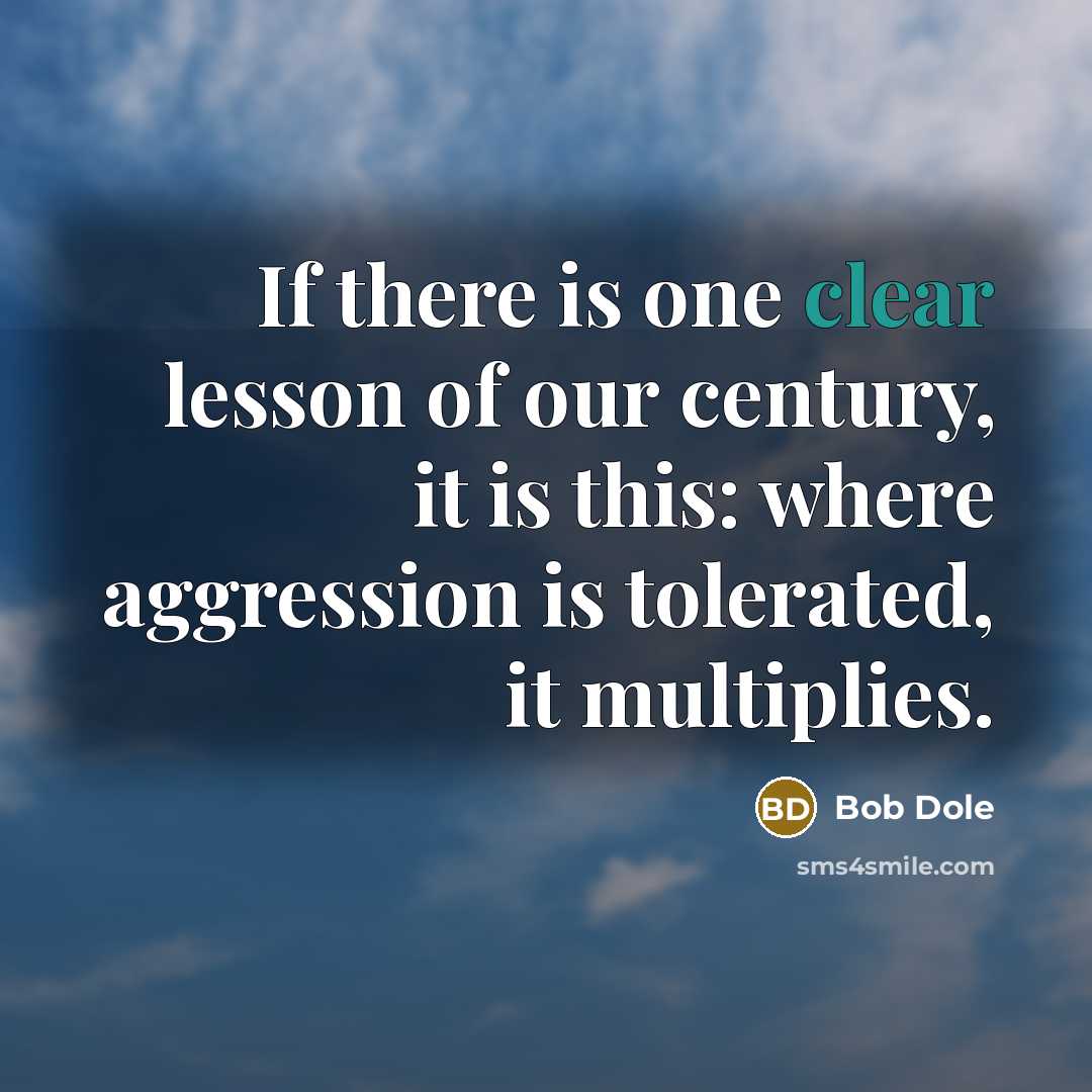 “If there is one clear lesson of our century, it…” quote by Bob Dole