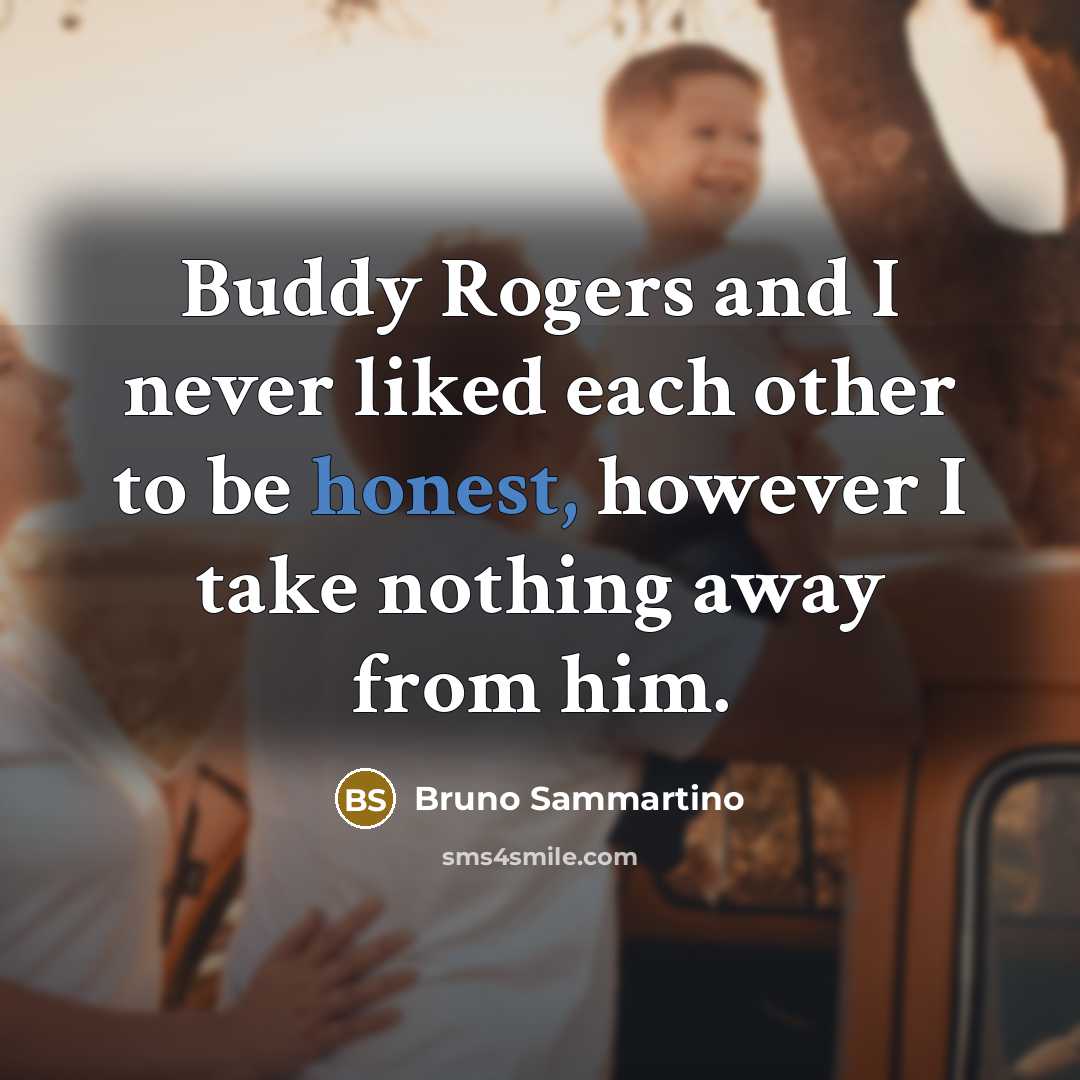 “Buddy Rogers and I never liked each other to be…” quote by Bruno Sammartino