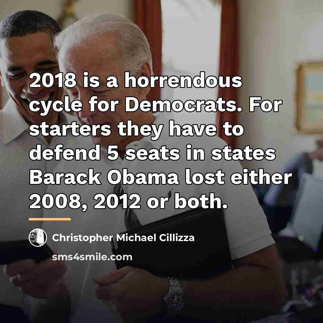 “2018 is a horrendous cycle for Democrats. For starters they…” quote by Christopher Michael Cillizza