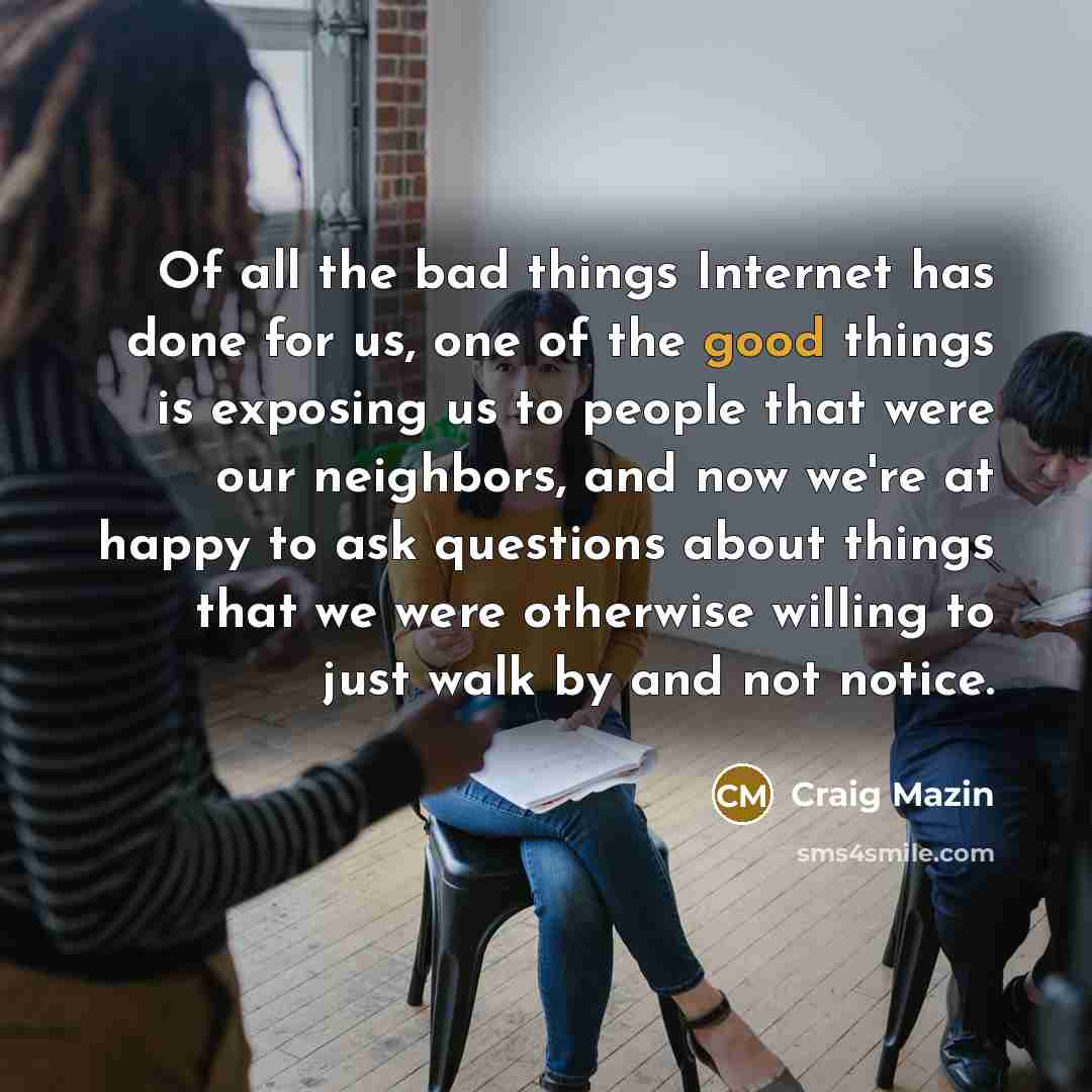 “Of all the bad things Internet has done for us,…” quote by Craig Mazin